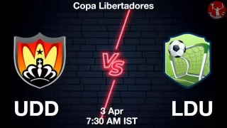UDD vs LDU Matcch Previews