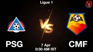 PSG vs CMF Matcch Previews