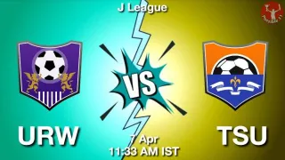URW vs TSU Matcch Previews