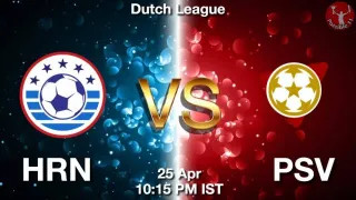HRN vs PSV Matcch Previews