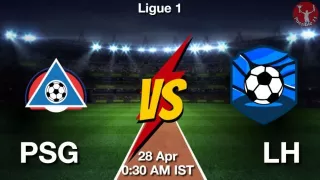 PSG vs LH Matcch Previews