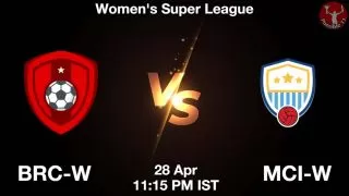 BRC-W vs MCI-W Matcch Previews