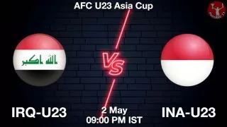 IRQ-U23 vs INA-U23 Matcch Previews