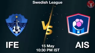 IFE vs AIS Matcch Previews
