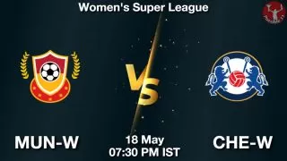 MUN-W vs CHE-W Matcch Previews