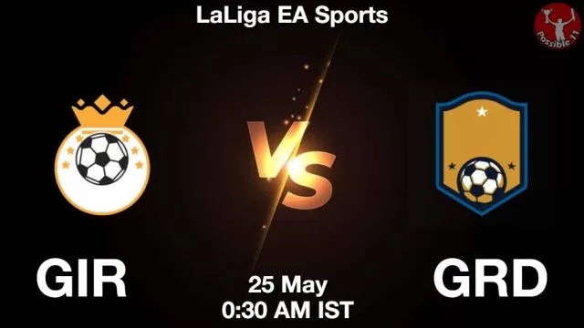 GIR vs GRD ड्रीम11 भविष्यवाणी, फैंटेसी फुटबॉल टीम - 25 मई 2024