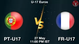 PT-U17 vs FR-U17 Matcch Previews