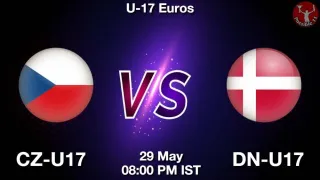 CZ-U17 vs DN-U17 Matcch Previews