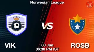 VIK vs ROSB Matcch Previews