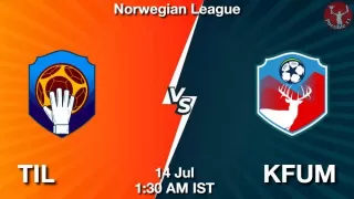 TIL vs KFUM Matcch Previews
