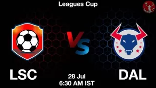 LSC vs DAL Matcch Previews