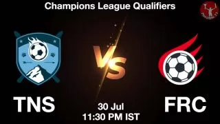 TNS vs FRC Matcch Previews