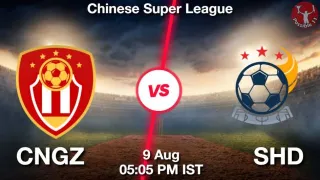 CNGZ vs SHD Matcch Previews