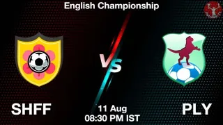 SHFF vs PLY Matcch Previews