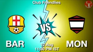 BAR vs MON Matcch Previews