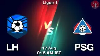 LH vs PSG Matcch Previews