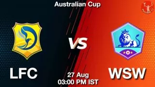LFC vs WSW Matcch Previews