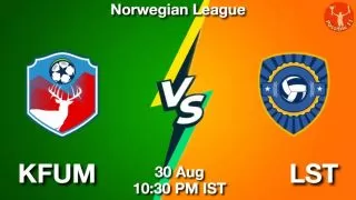 KFUM vs LST Matcch Previews