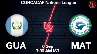 GUA vs MAT Matcch Previews