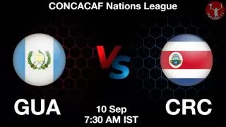 GUA vs CRC Matcch Previews