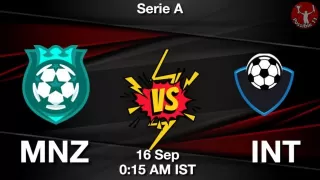 MNZ vs INT Matcch Previews