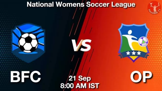 BFC vs OP ड्रीम11 भविष्यवाणी, फैंटेसी फुटबॉल टीम - 21 सितम्बर 2024