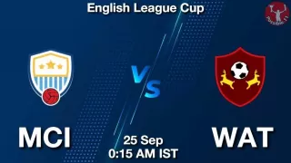 MCI vs WAT Matcch Previews