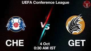 CHE vs GET Matcch Previews