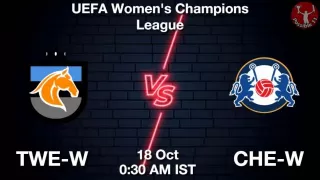 TWE-W vs CHE-W Matcch Previews
