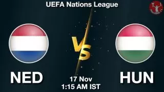 NED vs HUN Matcch Previews