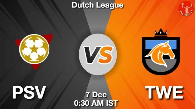 PSV vs TWE ड्रीम11 भविष्यवाणी, फैंटेसी क्रिकेट टीम - 07 दिसंबर 2024