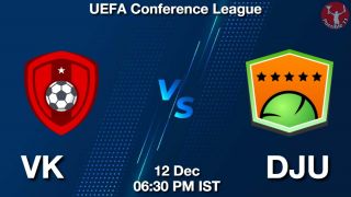 VK vs DJU Matcch Previews