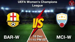 BAR-W vs MCI-W Matcch Previews