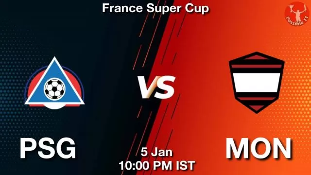 PSG vs MON ड्रीम11 भविष्यवाणी, फैंटेसी क्रिकेट टीम - 05 जनवरी 2025