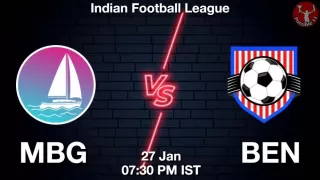 MBG vs BEN Matcch Previews