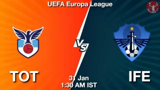 TOT vs IFE Matcch Previews