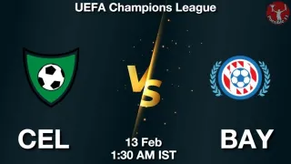 CEL vs BAY Matcch Previews