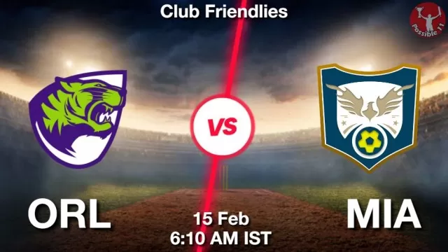 ORL vs MIA ड्रीम11 भविष्यवाणी, फैंटेसी क्रिकेट टीम - 15 फ़रवरी 2025