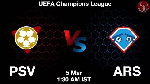 PSV vs ARS ड्रीम11 भविष्यवाणी, फैंटेसी क्रिकेट टीम - 05 मार्च 2025
