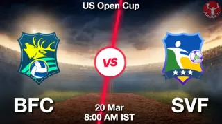 BFC vs SVF Matcch Previews