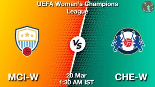 MCI-W vs CHE-W Matcch Previews