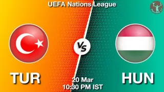 TUR vs HUN Matcch Previews