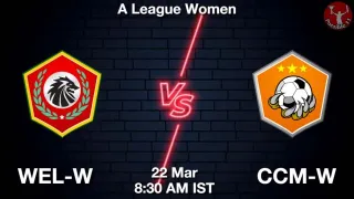 WEL-W vs CCM-W Matcch Previews
