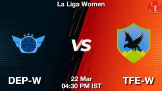 DEP-W vs TFE-W Matcch Previews