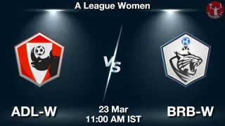 ADL-W vs BRB-W Matcch Previews