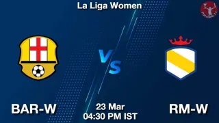 BAR-W vs RM-W Matcch Previews