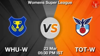 WHU-W vs TOT-W Matcch Previews