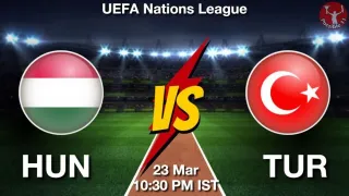 HUN vs TUR Matcch Previews