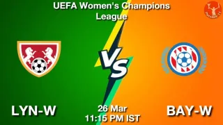 LYN-W vs BAY-W Matcch Previews