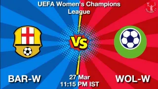 BAR-W vs WOL-W Matcch Previews